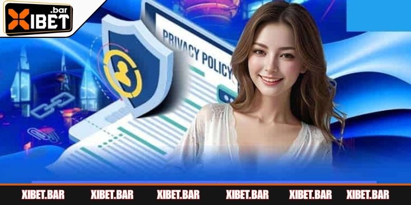 Chính Sách Bảo Mật XIBET - Bảo Vệ Thông Tin Toàn Diện Sơ lược đến người chơi về điều khoản bảo mật