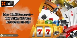 Mẹo Chơi Baccarat – Cải Thiện Kết Quả Một Cách Rõ Rệt