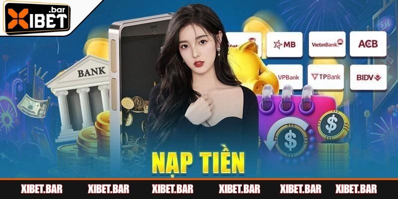 Nạp Tiền XIBET - Đa Dạng Phương Thức, Tiện Lợi Mọi Lúc Ý nghĩa việc nạp tiền XIBET vào tài khoản
